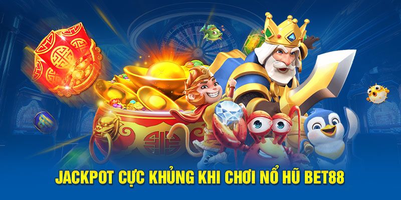 Trải nghiệm hơn 50 siêu phẩm nổ hũ jackpot gây ấn tượng