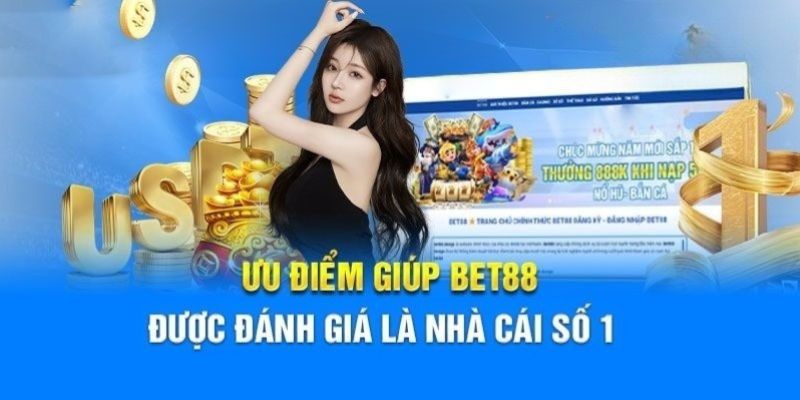 Đánh giá những thế mạnh mà trang cá cược Bet88 đang sở hữu